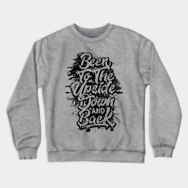 Been to the Upside Down and Back Crewneck Sweatshirt by artlahdesigns